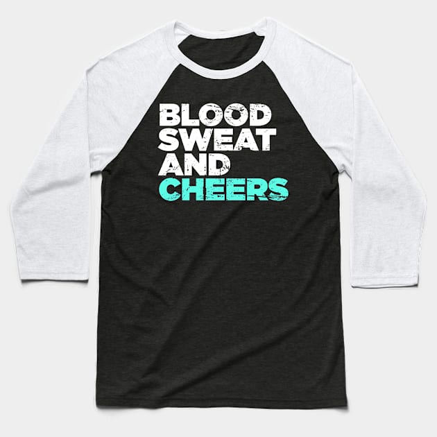 Blood, Sweat, And Cheers | Funny Cheerleader Baseball T-Shirt by MeatMan